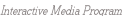 Interactive Media Program